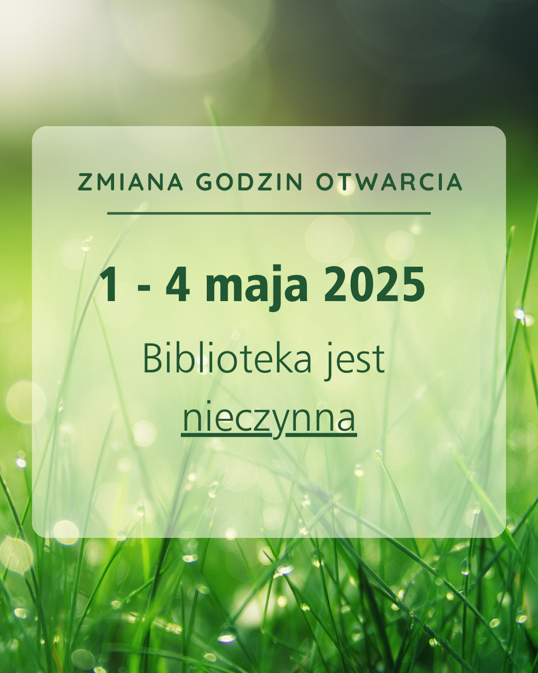 ZMiana godzin otwarcia - od 1 do 4 maja Biblioteka jest nieczynna.