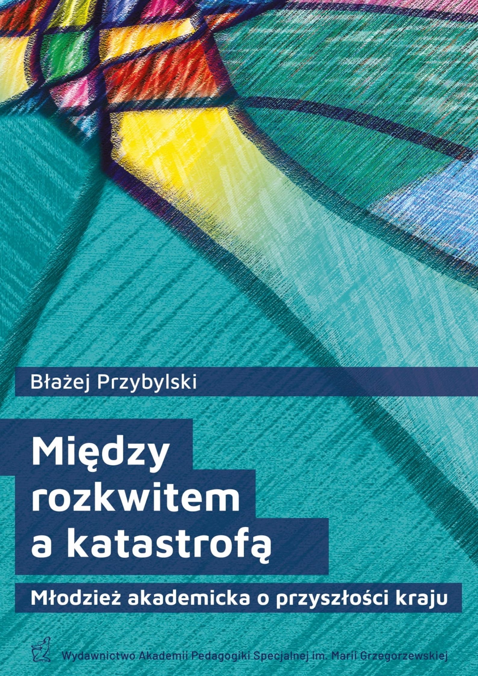 okładka książki Między rozkwitem a katastrofą